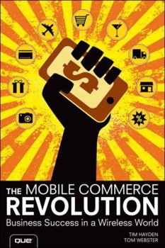Paperback The Mobile Commerce Revolution: Business Success in a Wireless World Book