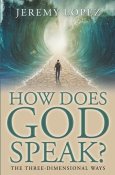 How Does God Speak?: The Three-Dimensional Ways