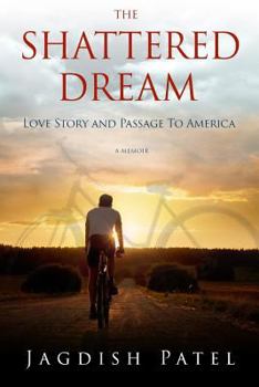 Paperback The Shattered Dream: Love Story and Passage to America Book