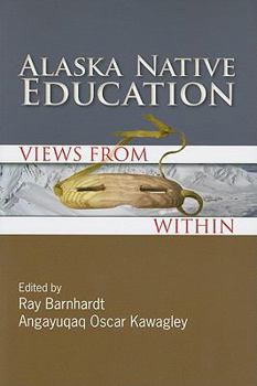 Paperback Alaska Native Education: Views from Within Book