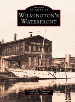 Wilmington's Waterfront - Book  of the Images of America: Delaware