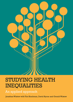 Hardcover Studying Health Inequalities: An Applied Approach Book