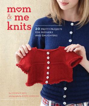 Hardcover Mom & Me Knits: 20 Pretty Projects for Mothers and Daughters Book