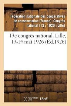 Paperback 13e Congrès National. Lille, 13-14 Mai 1926 [French] Book