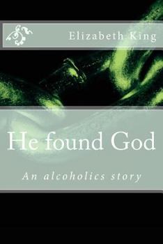 Paperback He Found God: An Alcoholics Story Book
