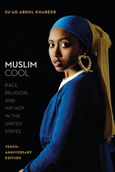 Muslim Cool: Race, Religion, and Hip Hop in the United States