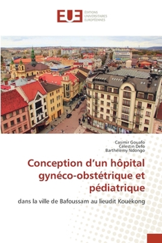 Conception d'un hôpital gynéco-obstétrique et pédiatrique (French Edition)