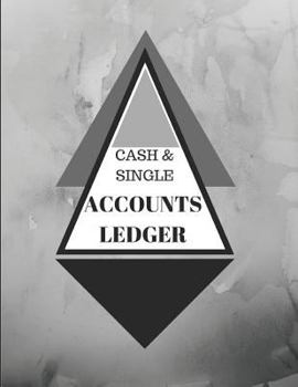 Cash & Single Accounts Ledger : Black/Grey - Accounts Bookkeeping Log Book for Small Business or Self-Employed