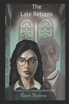 Paperback The Late Returns: Banksia Cove Mysteries Book One Book