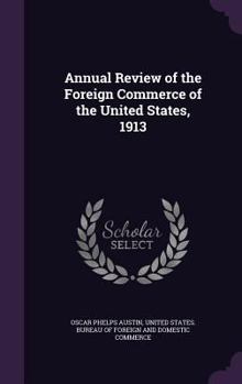 Annual Review of the Foreign Commerce of the United States, 1913