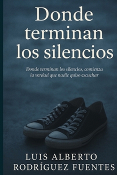 Paperback Dónde terminan los silencios [Spanish] Book