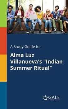 Paperback A Study Guide for Alma Luz Villanueva's "Indian Summer Ritual" Book