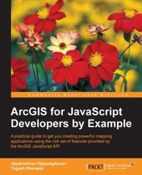 Paperback ArcGIS for JavaScript Developers by Example Book