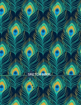 Paperback Sketch Book: A Beautiful Peacock Feather Themed Personalized Animals Sketch Book 110 Large Pages for Creative Drawing and Sketching Book