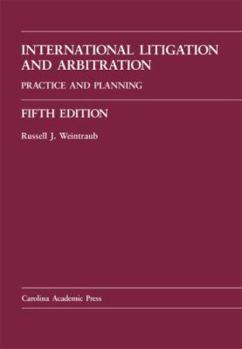 Hardcover International Litigation and Arbitration: Practice and Planning Book