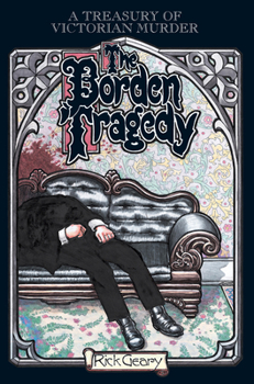 The Borden Tragedy: A Memoir of the Infamous Double Murder at Fall River, Mass. 1892 (A Treasury of Victorian Murder) - Book  of the Treasury of Victorian Murder