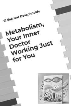 Paperback Metabolism, Your Inner Doctor Working Just for You: Economic Version Book