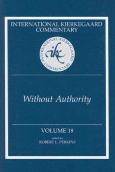 Hardcover International Kierkegaard Commentary Volume 18: Without Authority Book