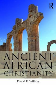 Paperback Ancient African Christianity: An Introduction to a Unique Context and Tradition Book
