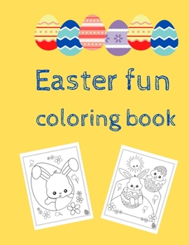 Paperback Easter fun: Coloring Book The Great Big Easter Egg for Kids Ages 1-4 Toddlers & Preschool Easter Coloring Book Easter Basket Stuff Book