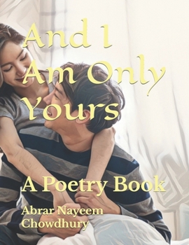 Paperback And I Am Only Yours: A Poetry Book