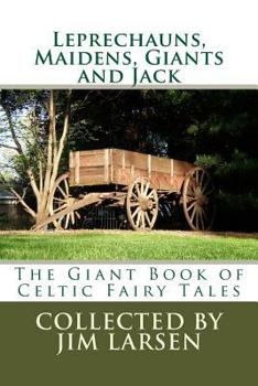 Paperback Leprechauns, Maidens, Giants and Jack: The Giant Book of Celtic Fairy Tales Book