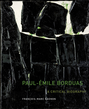 Hardcover Paul-Émile Borduas: A Critical Biography Volume 12 Book