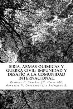 Paperback Siria, Armas Quimicas y Guerra Civil: Impunidad y desafio a la C.I. [Spanish] Book