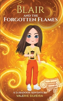 Paperback Blair & The Forgotten Flames: A Lubadoos Adventure Book