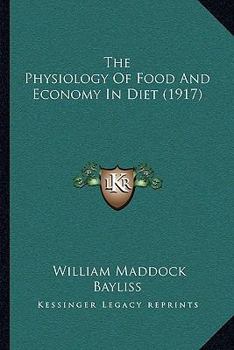 Paperback The Physiology Of Food And Economy In Diet (1917) Book