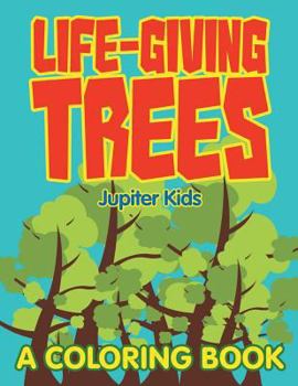 Paperback Life-Giving Trees (A Coloring Book) Book