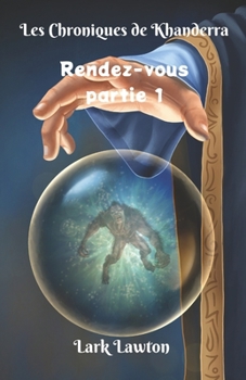 Paperback Les Chroniques de Khanderra: Rendez-vous partie 1 [French] Book