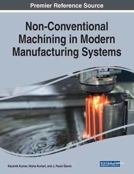 Paperback Non-Conventional Machining in Modern Manufacturing Systems Book
