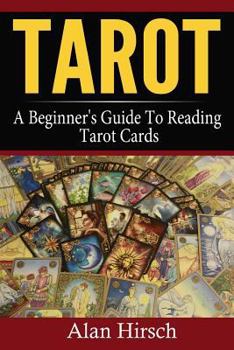 Tarot: A Beginner's Guide to Reading Tarot Cards