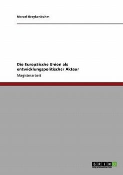 Paperback Die Europäische Union als entwicklungspolitischer Akteur [German] Book