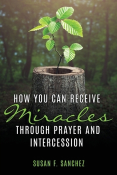Paperback How You Can Receive Miracles Through Prayer and Intercession Book