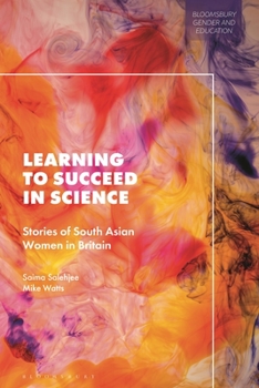 Hardcover Learning to Succeed in Science: Stories of South Asian Women in Britain Book