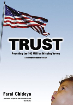 Paperback Trust: Reaching the 100 Million Missing Voters and Other Selected Essays Book