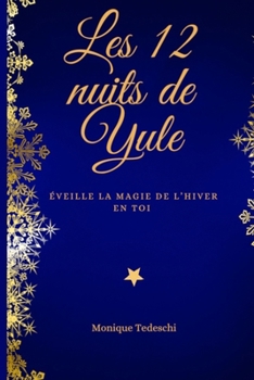 Paperback Les 12 nuits de Yule: Éveille la magie de l'hiver en toi [French] Book