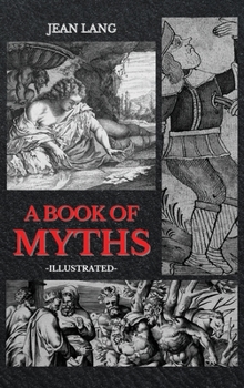 Hardcover A Book of Myths: Illustrated Book