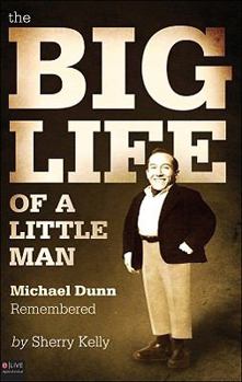 Paperback The Big Life of a Little Man: Michael Dunn Remembered Book