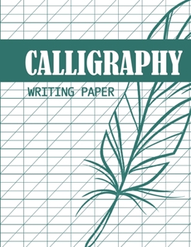 Paperback Calligraphy Writing Paper: Blank Lined Handwriting Calligraphy Practice Sheets for Adults & Kids Book