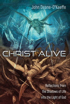 Paperback Christ Alive: Reflections from the Shadows of Life Into the Light of God Book