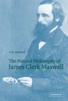 Hardcover The Natural Philosophy of James Clerk Maxwell Book