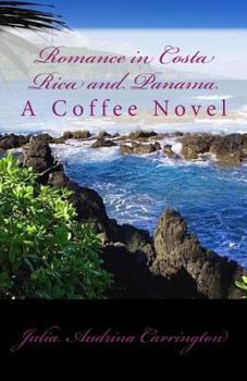 Paperback Romance in Costa Rica and Panama: A Coffee Novel Book