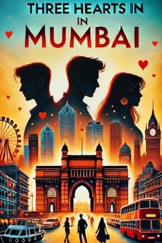 Three Hearts in Mumbai (Mumbai Heartbeats)