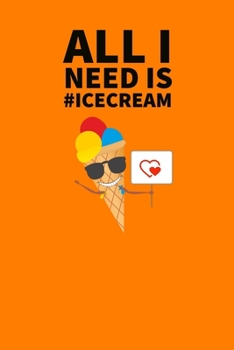 Ice cream Journal: I scream, you scream, we all scream for ice cream! Everyone loves ice cream journal book, 120 page, 6" x 9"