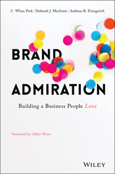 Hardcover Brand Admiration: Building a Business People Love Book