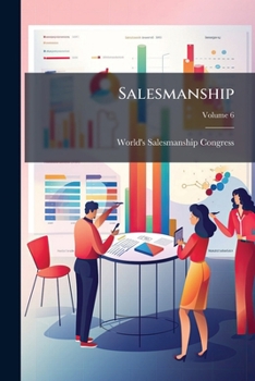 Paperback Salesmanship: Devoted To Success In Selling; Volume 6 Book