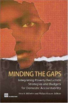 Paperback Minding the Gaps: Integrating Poverty Reduction Strategies and Budgets for Domestic Accountability Book